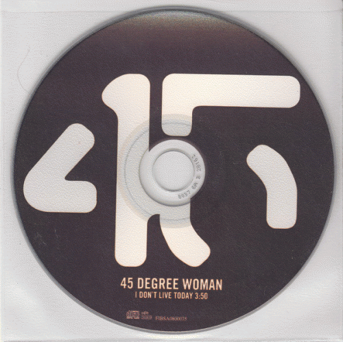 45 Degree Woman : I Don't Live Today